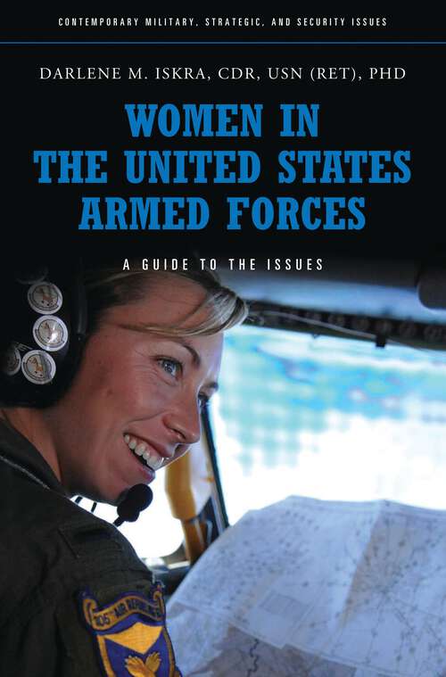 Book cover of Women in the United States Armed Forces: A Guide to the Issues (Contemporary Military, Strategic, and Security Issues)