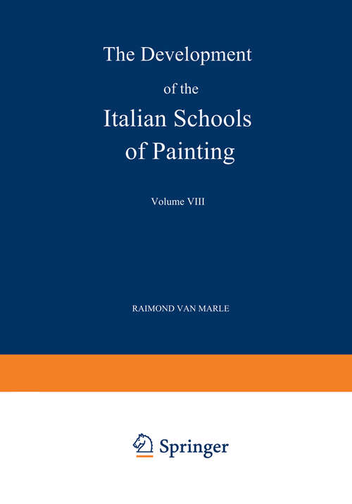 Book cover of The Development of the Italian Schools of Painting: Volume VIII (1927)