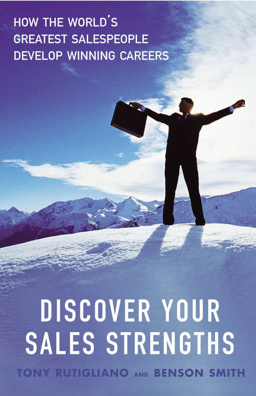 Book cover of Discover Your Sales Strengths: How The World's Greatest Salespeople Develop Winning Careers (Gallup Ser.)