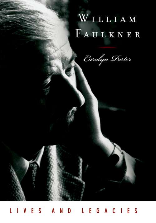 Book cover of William Faulkner: Lives and Legacies (Lives and Legacies Series)