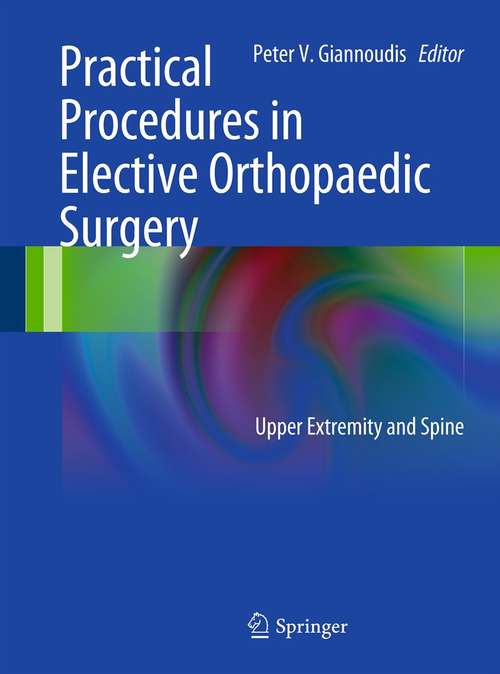 Book cover of Practical Procedures in Elective Orthopedic Surgery: Upper Extremity and Spine (2012)