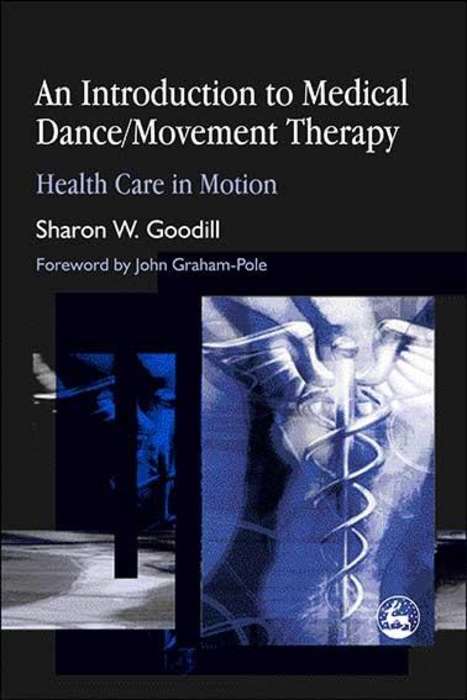 Book cover of An Introduction to Medical Dance/Movement Therapy: Health Care in Motion (PDF)