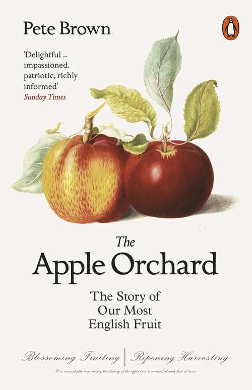 Book cover of The Apple Orchard: The Story of Our Most English Fruit