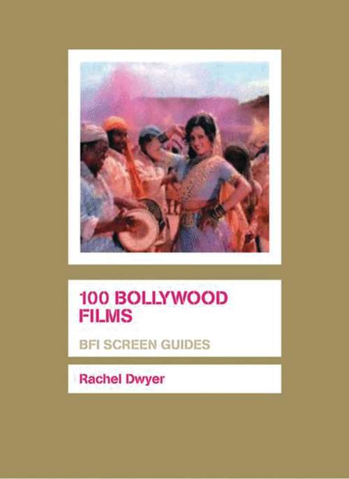 Book cover of 100 Bollywood Films (Screen Guides)