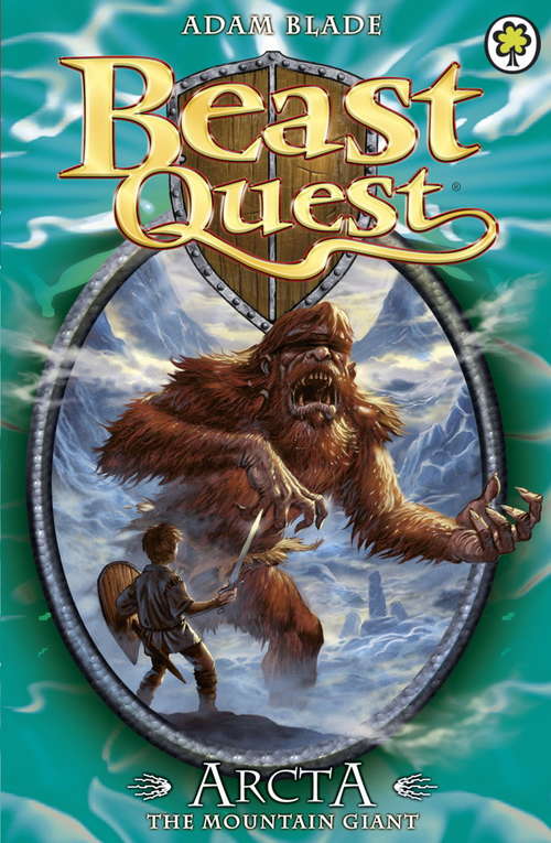 Book cover of Arcta the Mountain Giant: Series 1 Book 3 (Beast Quest: Bk. 3)