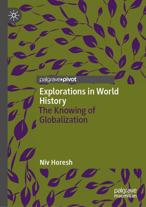 Book cover of Explorations in World History: The Knowing of Globalization (1st ed. 2023)