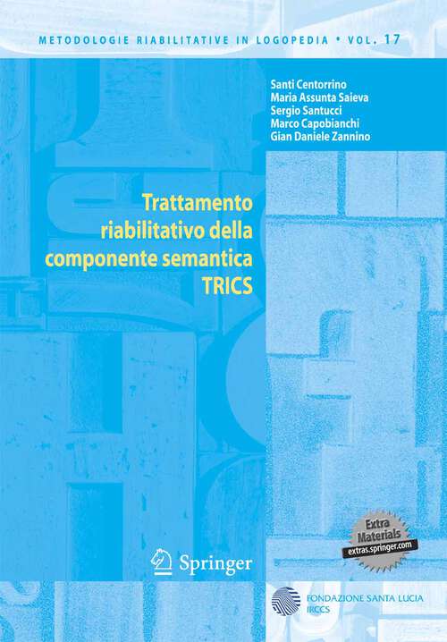 Book cover of Trattamento riabilitativo della componente semantica: TRICS (2010) (Metodologie Riabilitative in Logopedia #17)