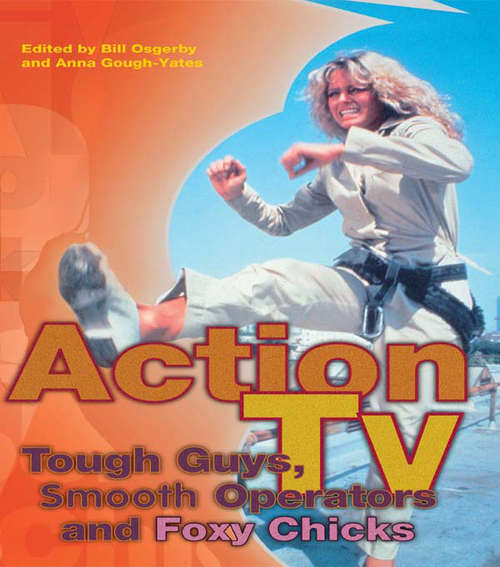 Book cover of Action TV: Tough-Guys, Smooth Operators and Foxy Chicks