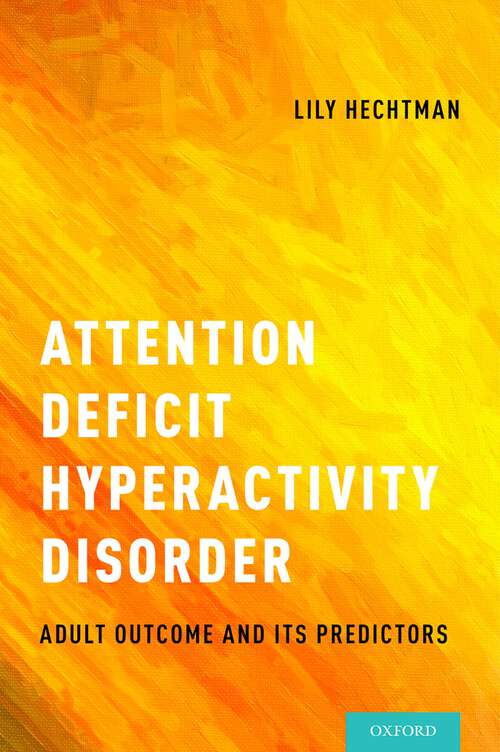 Book cover of Attention Deficit Hyperactivity Disorder: Adult Outcome and Its Predictors