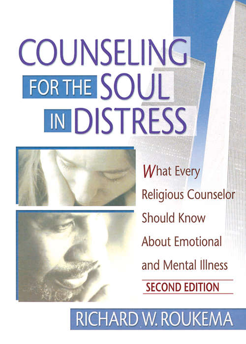 Book cover of Counseling for the Soul in Distress: What Every Religious Counselor Should Know About Emotional and Mental Illness, Second Edition (2)