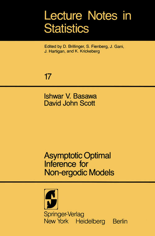 Book cover of Asymptotic Optimal Inference for Non-ergodic Models (1983) (Lecture Notes in Statistics #17)