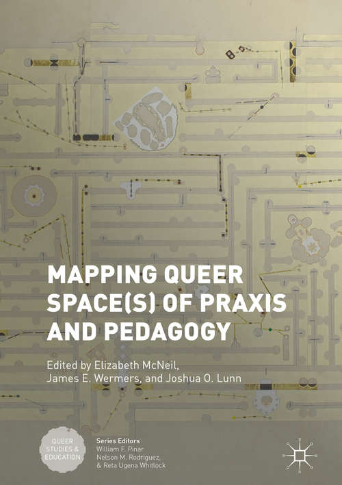 Book cover of Mapping Queer Space(s) of Praxis and Pedagogy