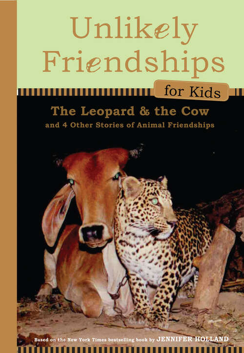 Book cover of Unlikely Friendships for Kids: And Four Other Stories of Animal Friendships (Unlikely Friendships for Kids #2)