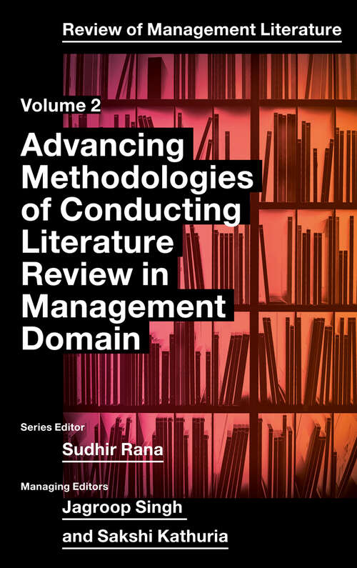 Book cover of Advancing Methodologies of Conducting Literature Review in Management Domain (Review of Management Literature #2)