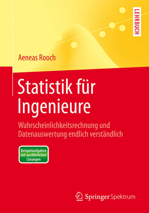 Book cover of Statistik für Ingenieure: Wahrscheinlichkeitsrechnung und Datenauswertung endlich verständlich (2014) (Springer-Lehrbuch)