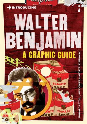 Book cover of Introducing Walter Benjamin: A Graphic Guide (Introducing...)
