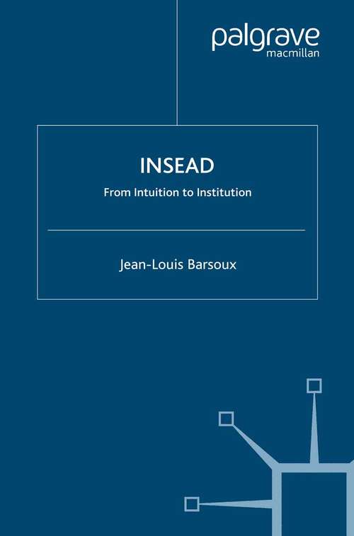 Book cover of Insead: From Intuition to Institution (2000)