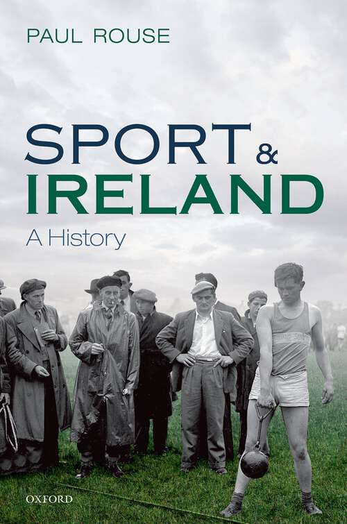 Book cover of Sport and Ireland: A History