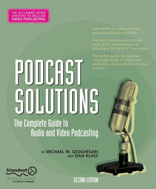 Book cover of Podcast Solutions: The Complete Guide to Audio and Video Podcasting (2nd ed.)