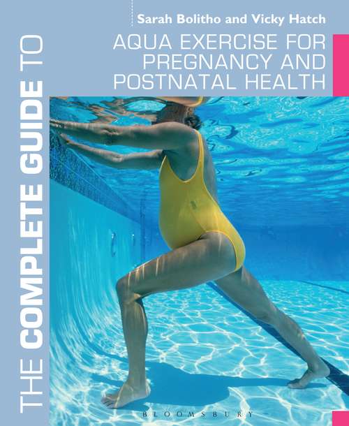 Book cover of The Complete Guide to Aqua Exercise for Pregnancy and Postnatal Health