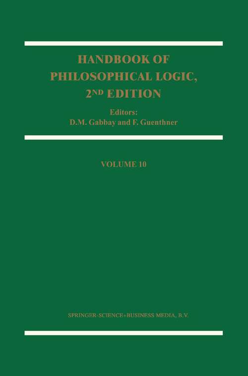 Book cover of Handbook of Philosophical Logic: Volume 10 (2nd ed. 2003) (Handbook of Philosophical Logic #10)