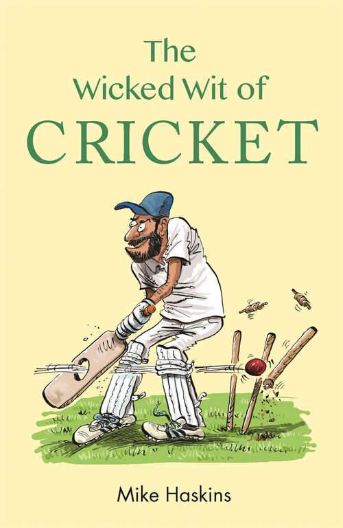 Book cover of The Wicked Wit of Cricket (The\wicked Wit Ser.)