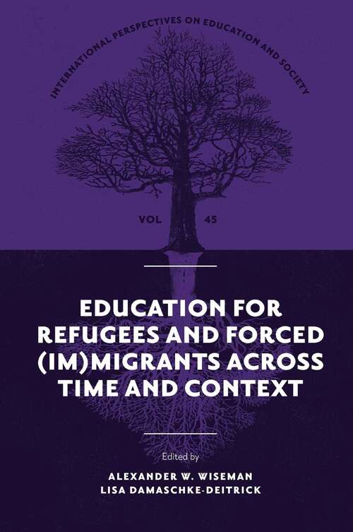 Book cover of Education for Refugees and Forced (International Perspectives on Education and Society #45)