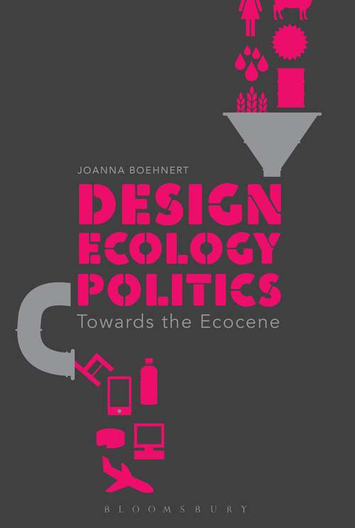 Book cover of Design, Ecology, Politics: Towards the Ecocene