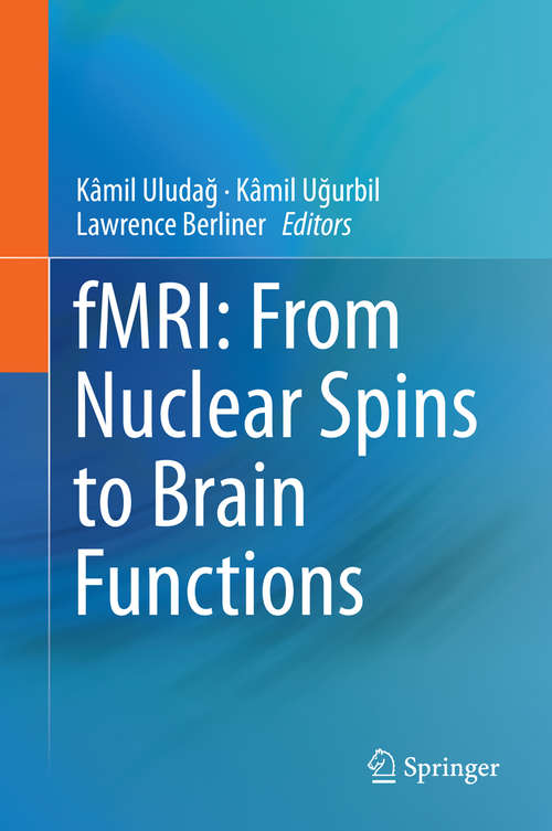 Book cover of fMRI: From Nuclear Spins to Brain Functions (1st ed. 2015) (Biological Magnetic Resonance #30)