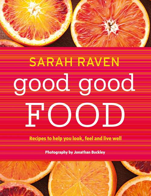 Book cover of Good Good Food: Recipes to Help You Look, Feel and Live Well