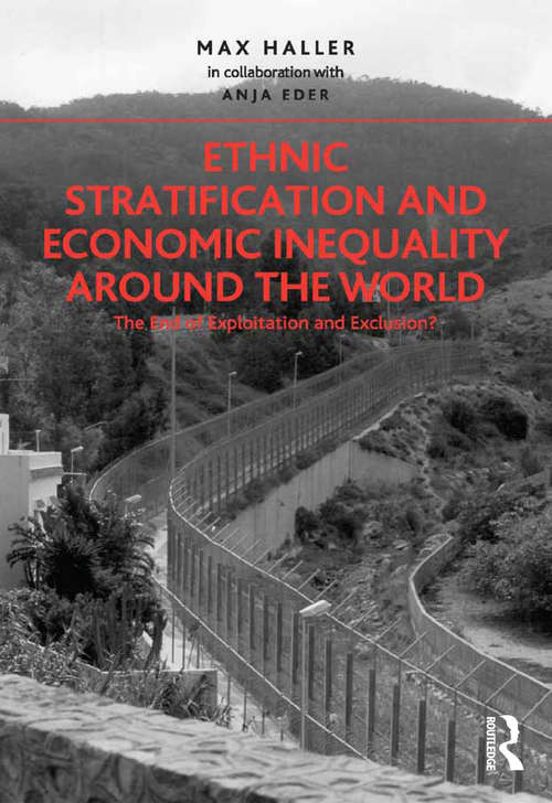 Book cover of Ethnic Stratification and Economic Inequality around the World: The End of Exploitation and Exclusion?