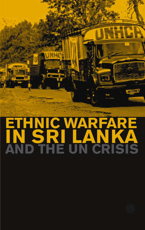 Book cover of Ethnic Warfare in Sri Lanka and the UN Crisis