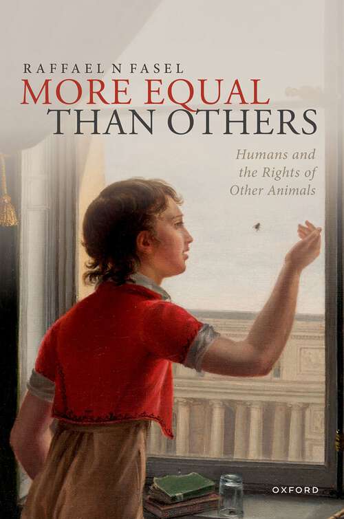 Book cover of More Equal Than Others: Humans and the Rights of Other Animals