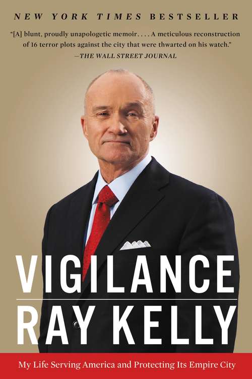 Book cover of Vigilance: My Life Serving America and Protecting Its Empire City