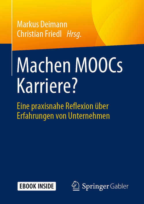 Book cover of Machen MOOCs Karriere?: Eine praxisnahe Reflexion über Erfahrungen von Unternehmen (1. Aufl. 2020)