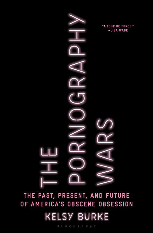 Book cover of The Pornography Wars: The Past, Present, and Future of America’s Obscene Obsession