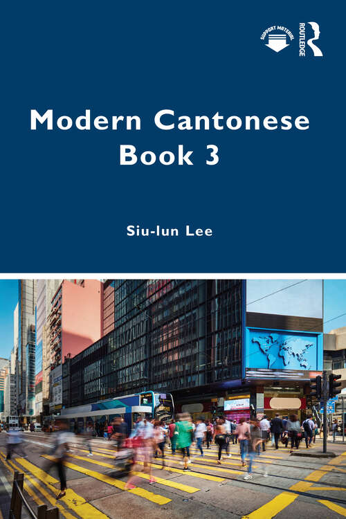 Book cover of Modern Cantonese Book 3: A textbook for global learners