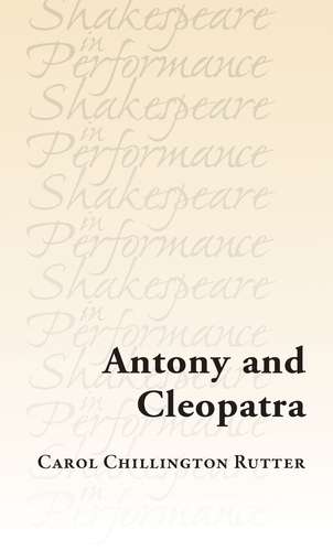 Book cover of Antony and Cleopatra (Shakespeare in Performance)