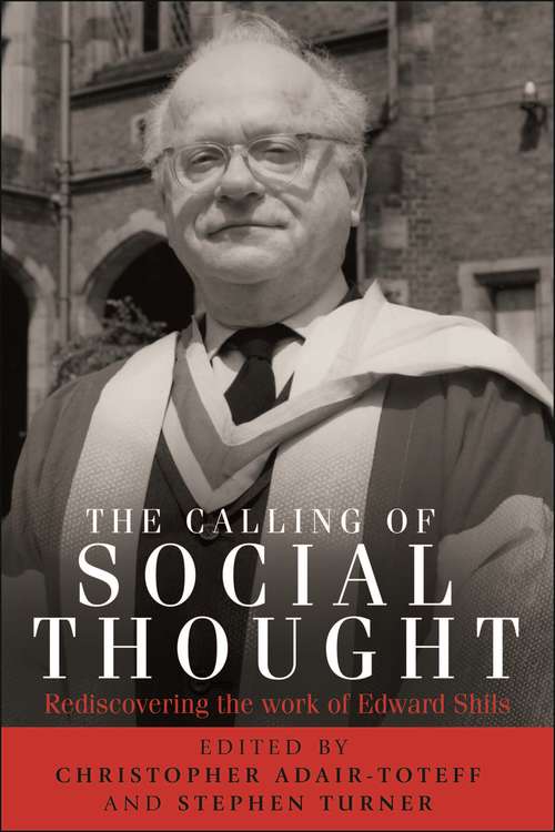 Book cover of The calling of social thought: Rediscovering the work of Edward Shils