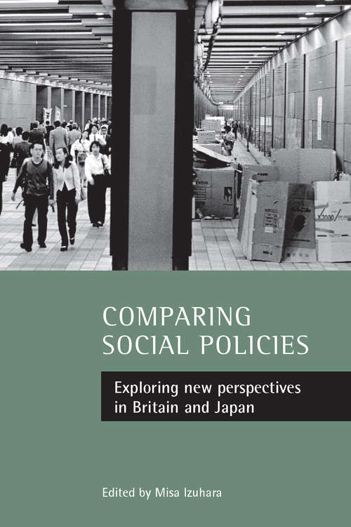 Book cover of Comparing social policies: Exploring new perspectives in Britain and Japan