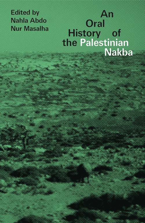Book cover of An Oral History of the Palestinian Nakba