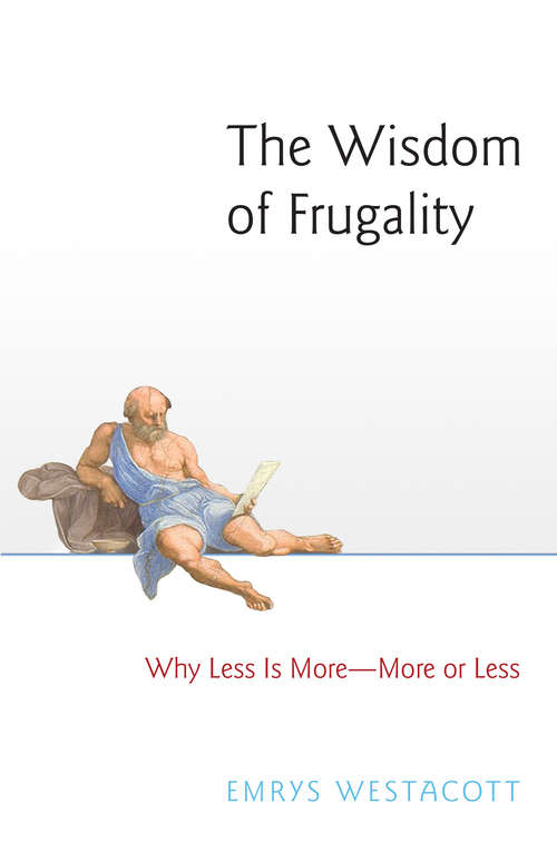 Book cover of The Wisdom of Frugality: Why Less Is More - More or Less