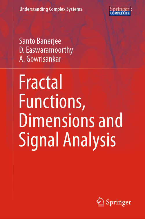 Book cover of Fractal Functions, Dimensions and Signal Analysis (1st ed. 2021) (Understanding Complex Systems)