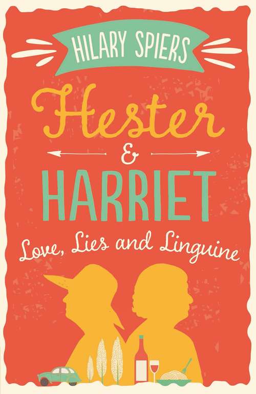 Book cover of Hester and Harriet: Love, Lies and Linguine (Main) (Hester and Harriet #0)