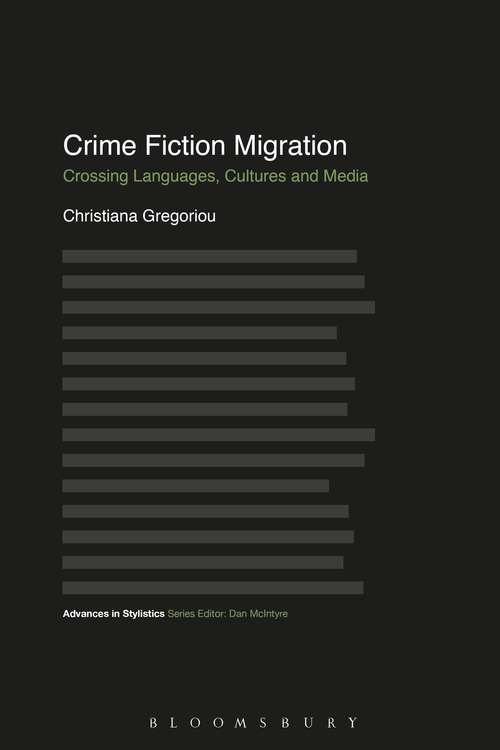 Book cover of Crime Fiction Migration: Crossing Languages, Cultures and Media (Advances in Stylistics)