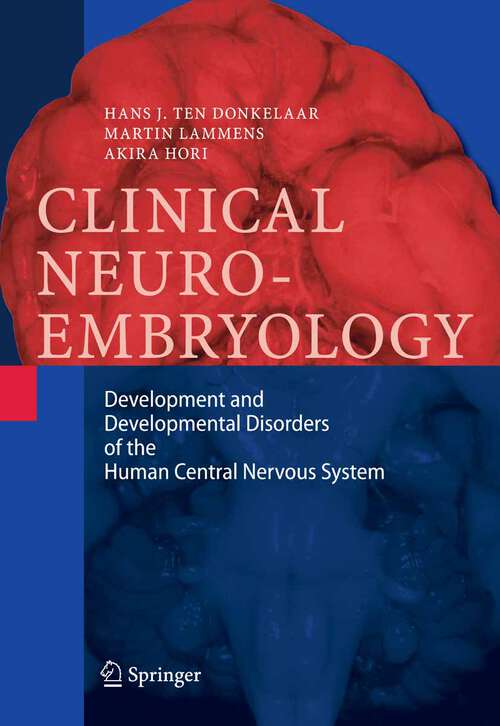 Book cover of Clinical Neuroembryology: Development and Developmental Disorders of the Human Central Nervous System (2006)