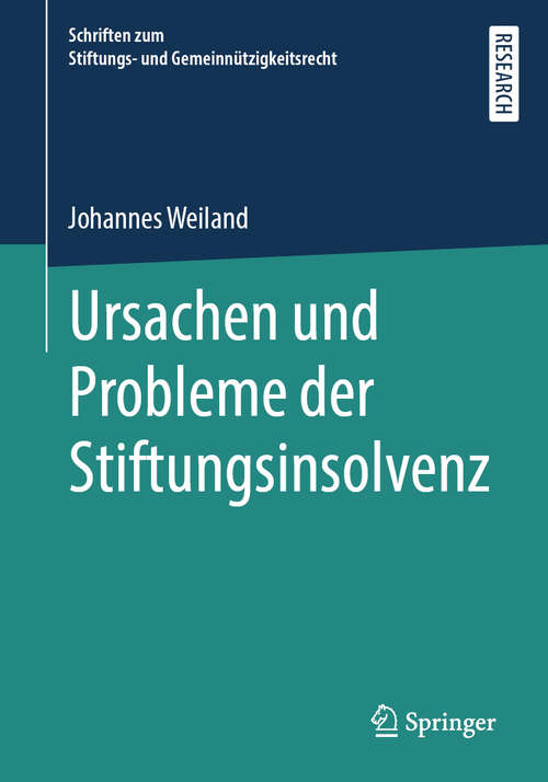 Book cover of Ursachen und Probleme der Stiftungsinsolvenz (1. Aufl. 2020) (Schriften zum Stiftungs- und Gemeinnützigkeitsrecht)