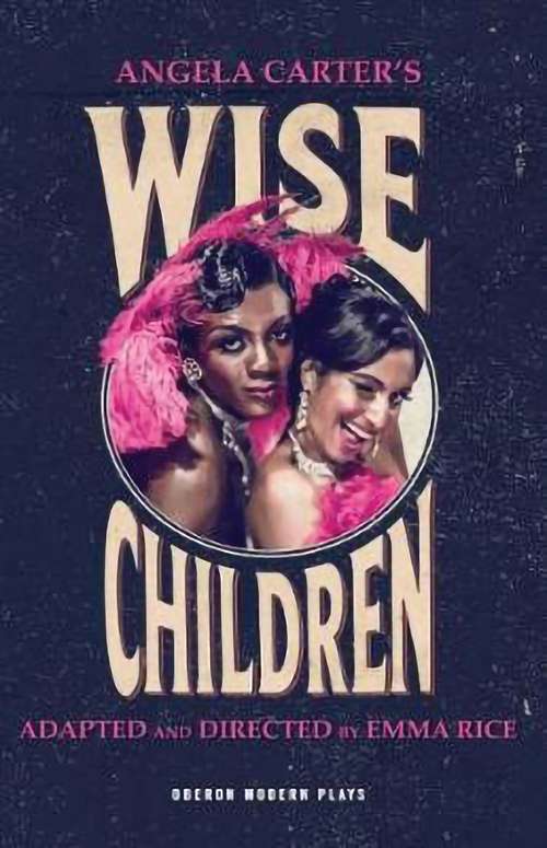 Book cover of Wise Children (Oberon Modern Plays)