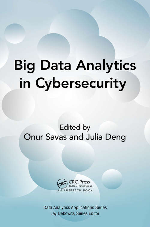Book cover of Big Data Analytics in Cybersecurity (Data Analytics Applications)