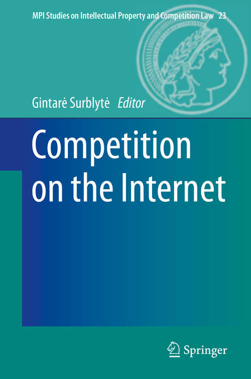 Book cover of Competition on the Internet (2015) (MPI Studies on Intellectual Property and Competition Law #23)